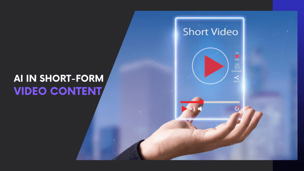 Read more about the article How AI in Short-Form Video Content Is Changing Everything (Faster Than You Think)