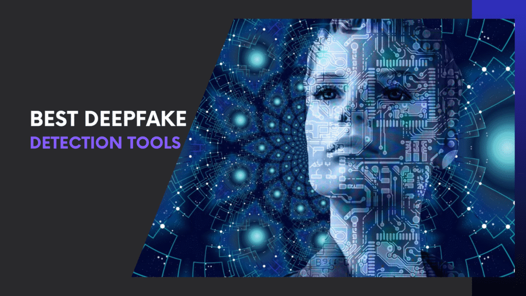 Read more about the article Stop Falling for Fakes: 7 Best Deepfake Detection Tools You Need