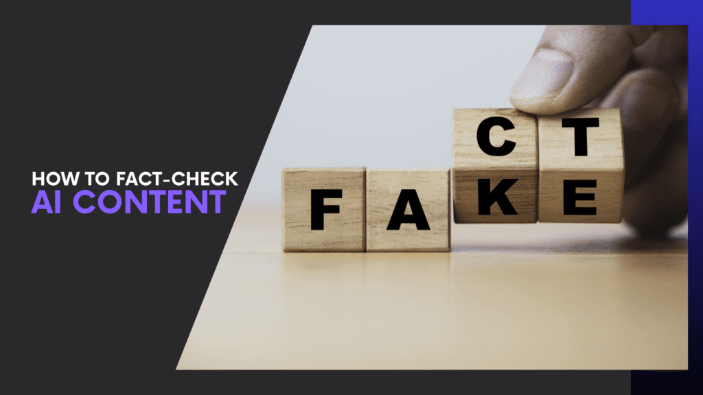 Read more about the article How to Fact-Check AI Content: A Step-by-Step Guide