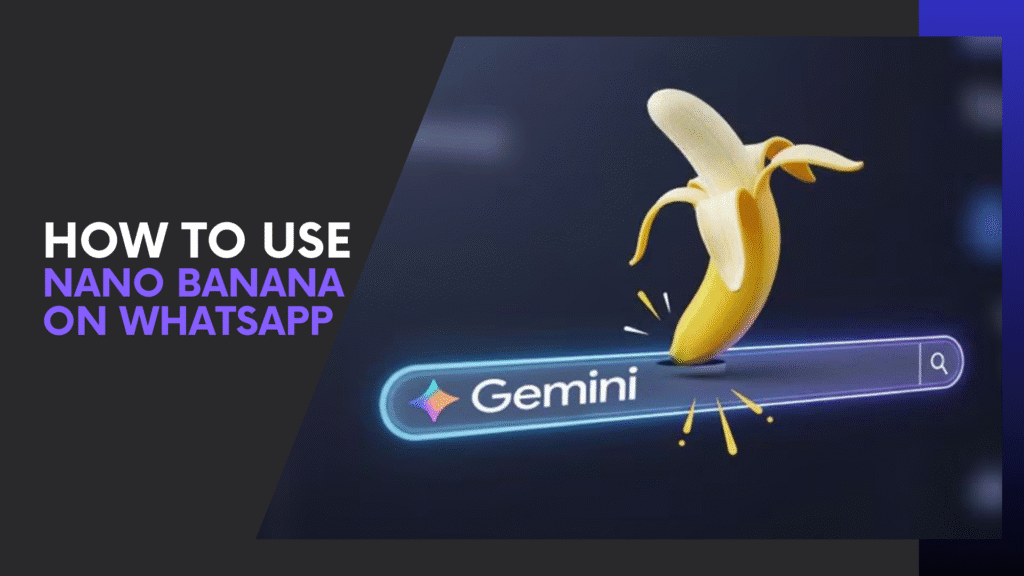 Read more about the article How to Use Nano Banana on WhatsApp for Viral Photo Edits (2025 Guide)