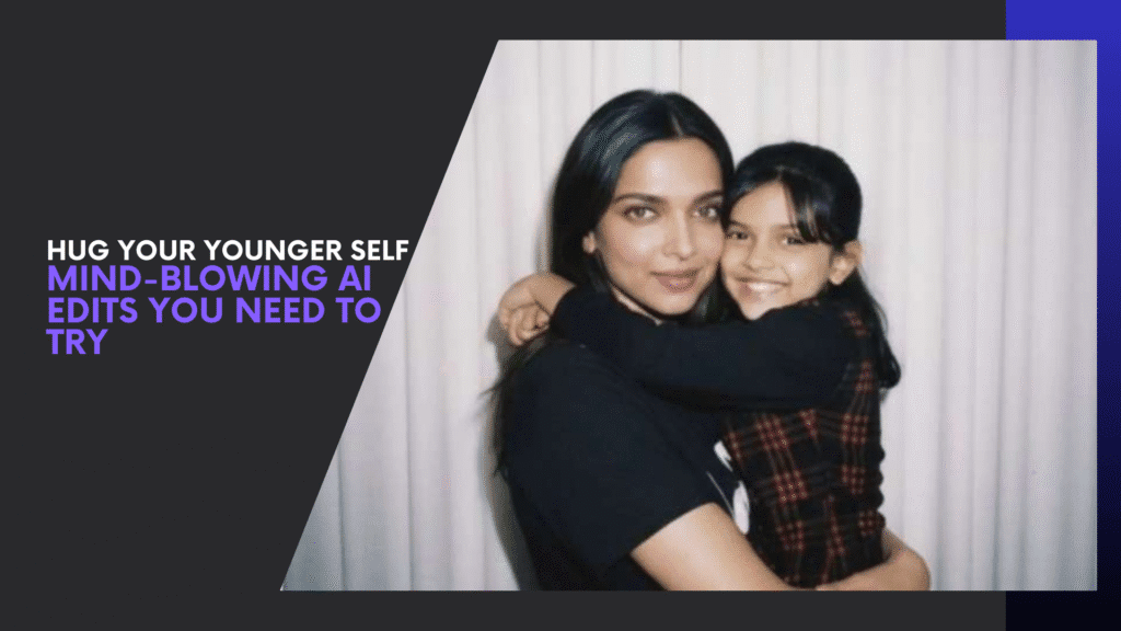 Read more about the article Hug My Younger Self Challenge: 5 Mind-Blowing AI Edits You Need to Try