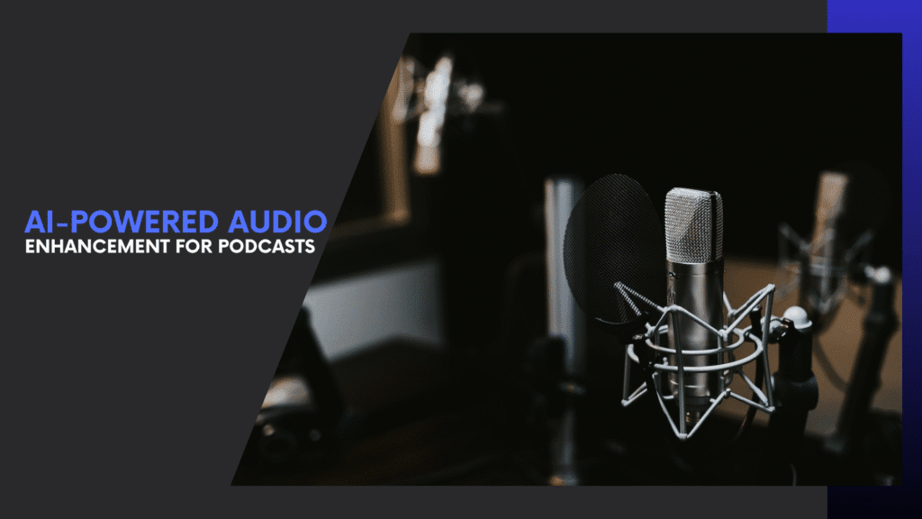 Read more about the article How AI Audio Enhancement for Podcasts is Changing Sound Quality
