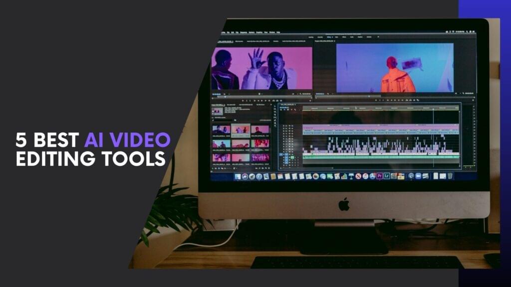 Read more about the article Top 5 Best AI Video Editing Tools That Turn Raw Footage into Pro-Level Content Fast
