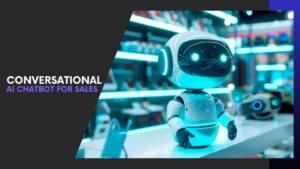 Read more about the article Conversational AI for Sales: The Ultimate AI Sales Bot That Never Sleeps