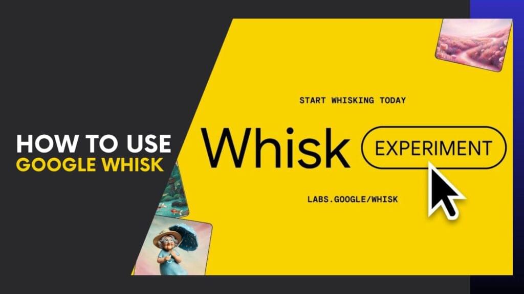 Read more about the article How to Use Google Whisk Like a Pro – Step-by-Step Guide