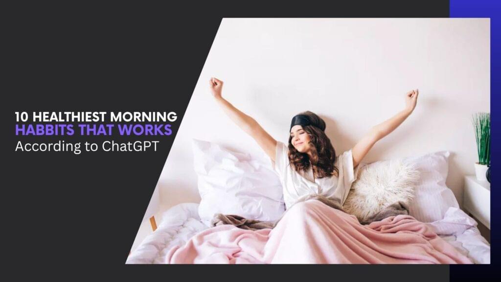 Healthiest Morning Habits