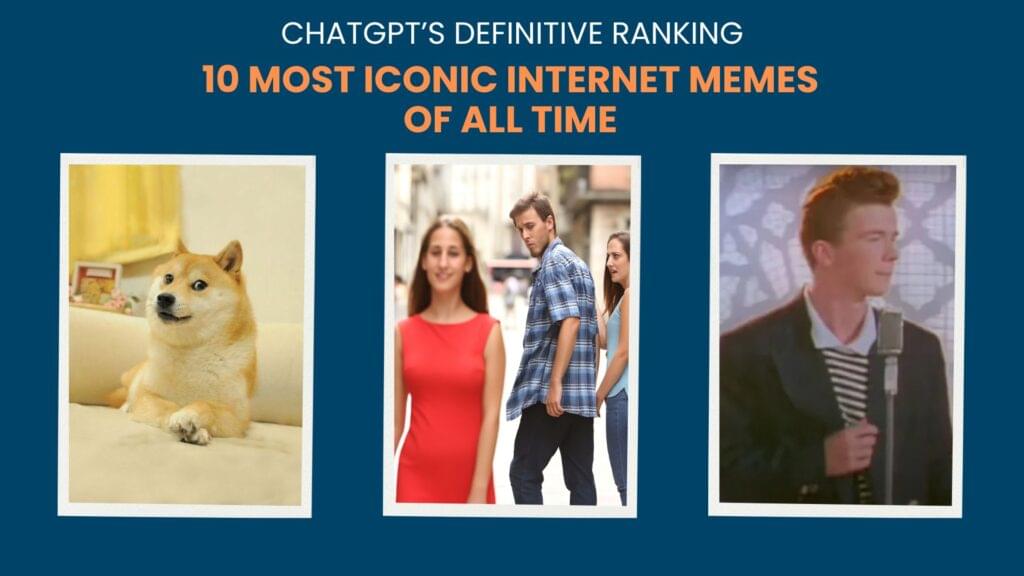 Most Iconic Internet Memes of All Time