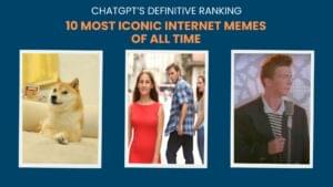 Read more about the article 10 Most Iconic Internet Memes of All Time — ChatGPT’s Definitive Ranking