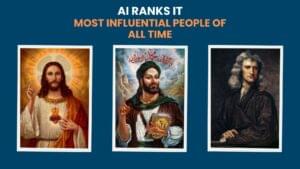 Read more about the article 10 Most Influential People of All Time — ChatGPT’s Definitive List