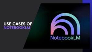 Read more about the article 10 NotebookLM Use Cases That Will Transform Your Workflow