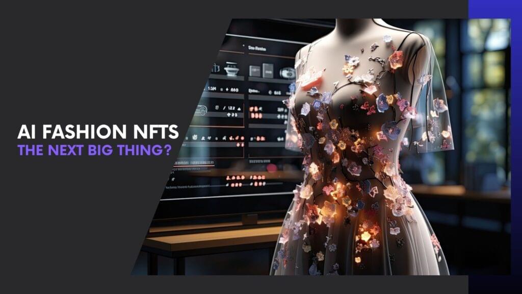 Read more about the article AI-Generated Fashion NFTs: The Next Big Thing? (Examples + Tools)